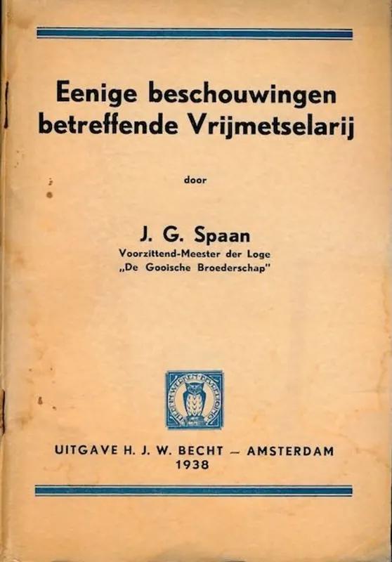 Eenige Beschouwingen betreffende Vrijmetselarij - Spaan, J.G. Voordeelprijs
