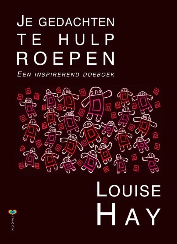 Je gedachten te hulp roepen - Louise Hay Seizoensaanbieding