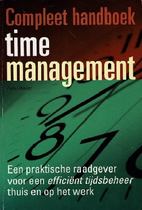 Compleet Handboek Time Management - Peter Weiler Weekendaanbieding