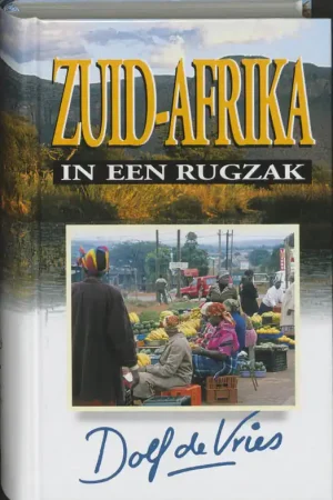 Zuid-Afrika in een rugzak - D. de Vries Tijdelijk Beschikbaar