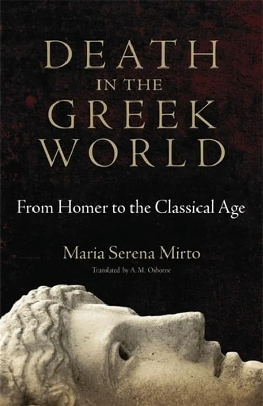 Death in the Greek world - Maria Serena Mirto Weekendaanbieding