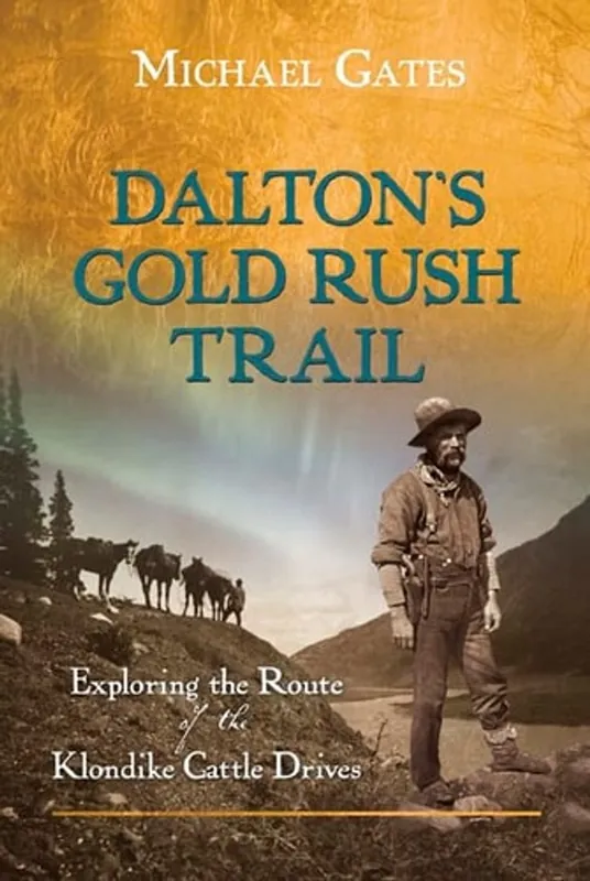 Dalton's gold rush trail - Michael Gates Express Levering