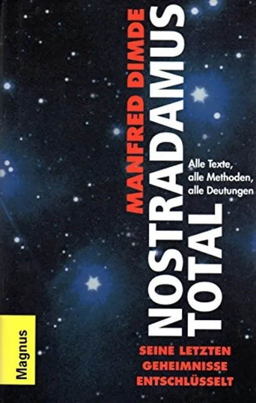 Uitverkoop Nostradamus total. Seine letzten Geheimnisse entschlüsselt. Alle Texte, alle Methoden, alle Deutungen. - Manfred Dimde