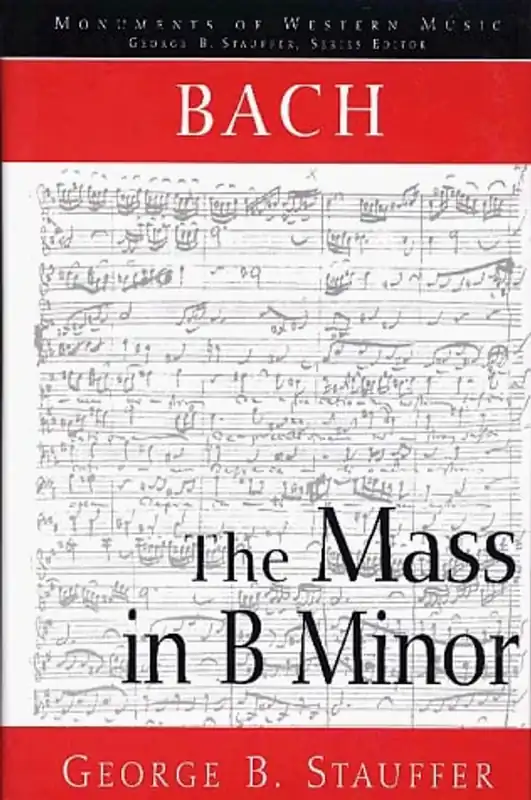 Shop Nu Bach, the Mass in B Minor: (The Great Catholic Mass) (Monuments of Western Music) - George B. Stauffer