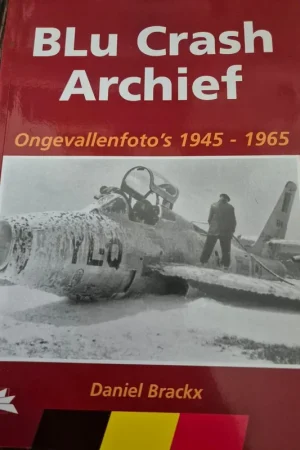 Nieuw BLu Crash Archief, Ongevallenfoto's 1945-1965 - Daniel Brackx