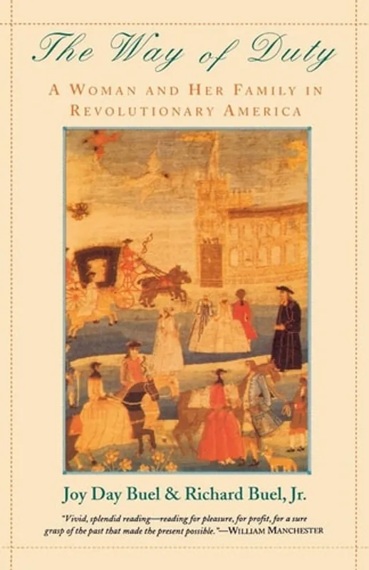 The Way of Duty: A Woman and Her Family in Revolutionary America - Joy Day Buel Betrouwbaar