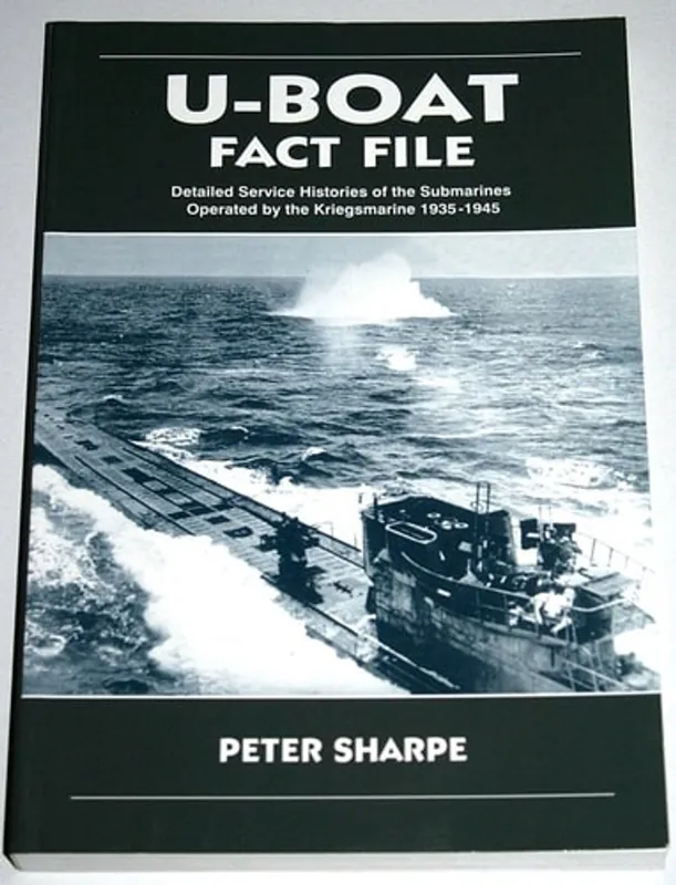 Nieuw U-Boat Fact File: Detailed Service Histories of the Submarines Operated by the Kriegsmarine 1935-1945 - Peter Sharpe