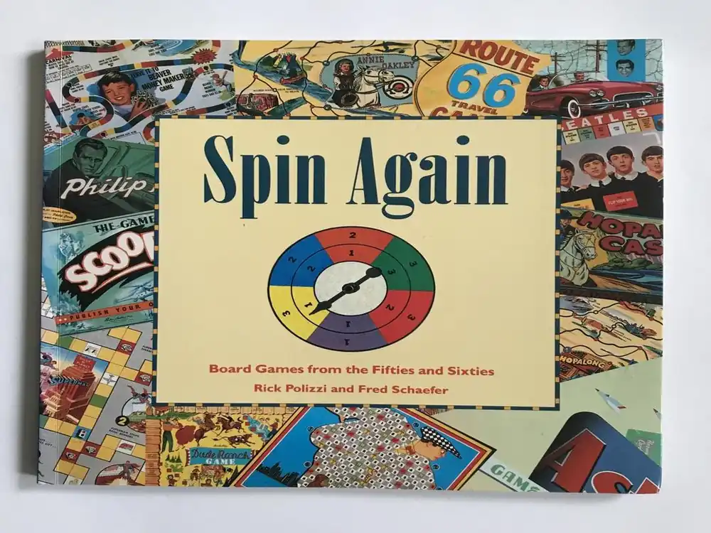 Betrouwbaar Spin again; Board games from the Fifties and Sixties - Polizzi, Rick, Schaefer, Fred