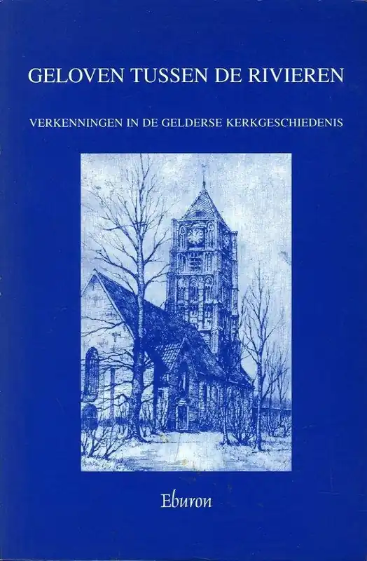Alleen Vandaag Geloven tussen de rivieren - S. E. M. van Doornmalen