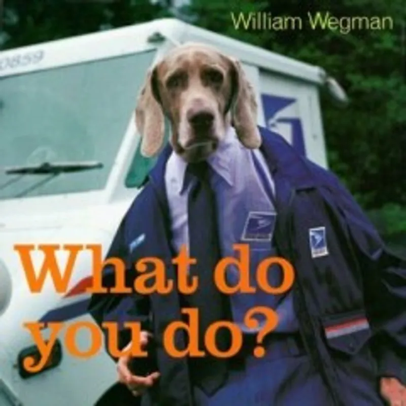 Populair WEGMAN W, WHAT DO YOU DO? (BOARDBOOK) - William Wegman