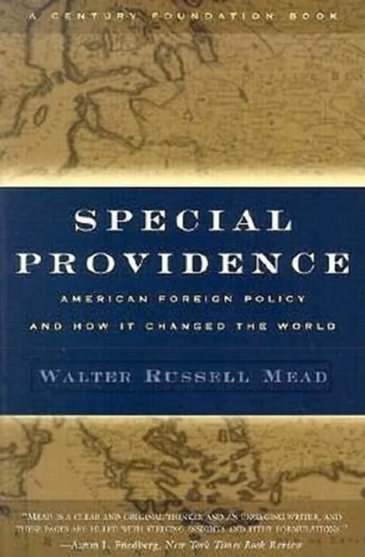 Gecertificeerd Special Providence: American Foreign Policy and How It Changed the World - Walter Russell Mead