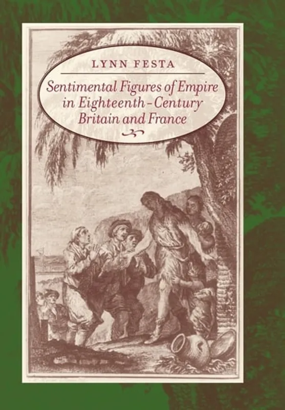 Sentimental Figures of Empire in Eighteenth-Century Britain and France - Lynn Festa Aanbieding