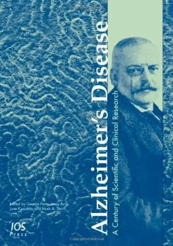 Alzheimer's Disease: A Century of Scientific And Clinical Research (Stand Alone) - IOS Press Goedkoop