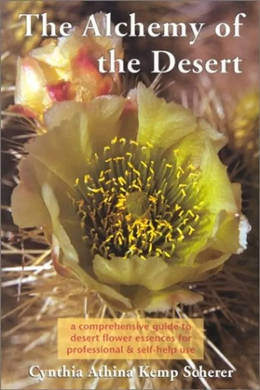 The Alchemy of the Desert : a Comprehensive Guide Desert Flower Essences for Professional & Self-Help Use - Cynthia Athina Kemp Scherer Beperkt Aanbod