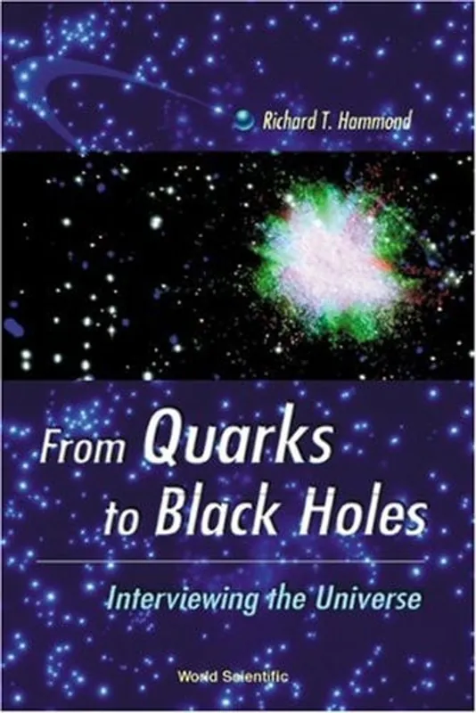Favoriet From Quarks to Black Holes - Interviewing the Universe - Richard T Hammond