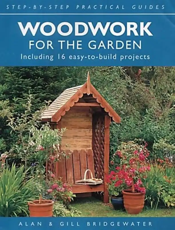 Woodwork for the Garden - Alan Bridgewater Bestseller