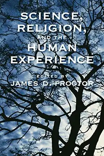 Science, Religion, and the Human Experience. - PROCTOR, J. D., Alleen Vandaag