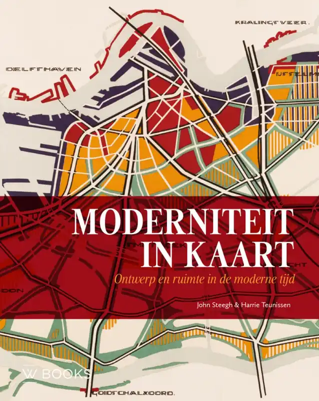 Moderniteit in kaart - John Steegh; Harrie Teunissen Actieprijs