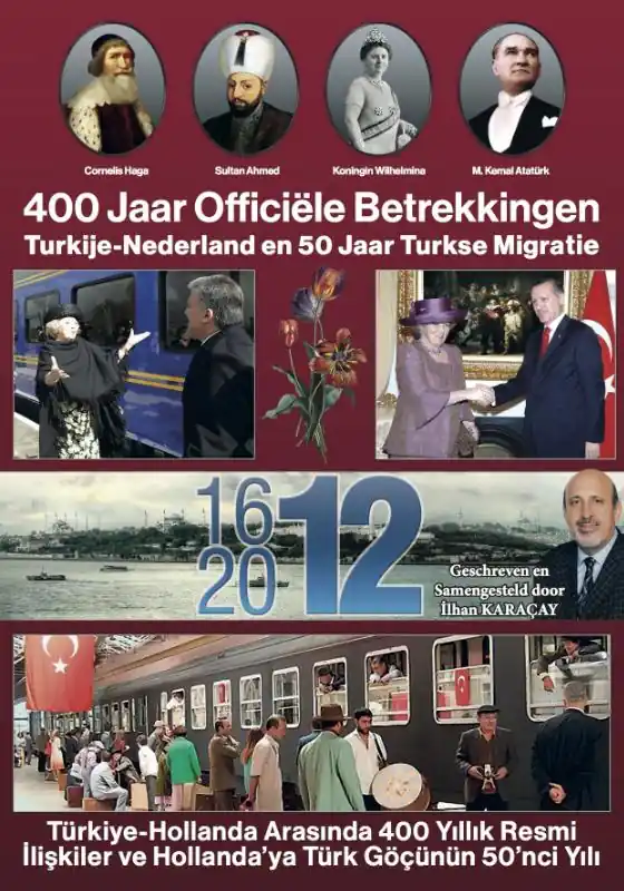 Betrouwbaar 400 jaar officiele betrekkingen Turkije -Nederland en 50 jaar Turkse migratie Ned - Turks - Ilhan Karacay