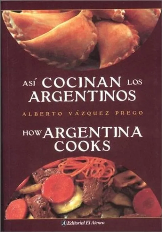 Asi Cocinan Los Argentinos/ How Argentina Cooks - Alberto Vazquez Prego Lage Prijs