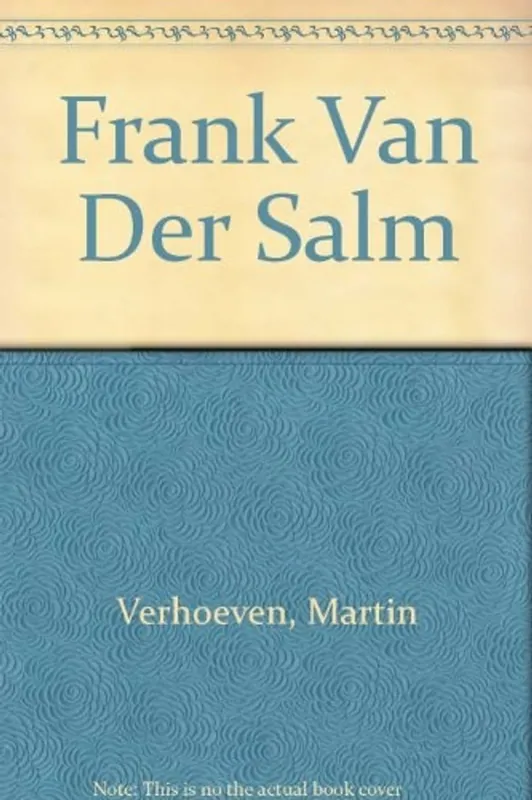 Frank van der Salm - F. van der Salm; L. Decan; M. Verhoeven Beperkte Voorraad