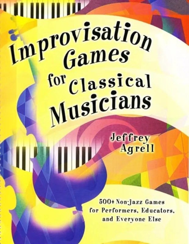 Improvisation Games for Classical Musicians: A Collection of Musical Games With Suggestions for Use/G7173 - Jeffrey Agrell Flitsaanbieding