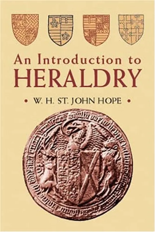 An Introduction to Heraldry - W. H. St. John Hope Hete Deal