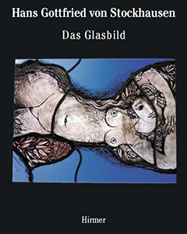 Hans Gottfried Von Stockhausen: Das Glasbild: The Autonomous Panel - Peter Schmitt Beste Prijs