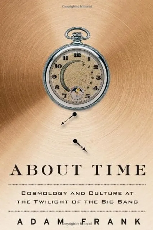 Gratis Retour About Time: Cosmology and Culture at the Twilight of the Big Bang - Adam Frank