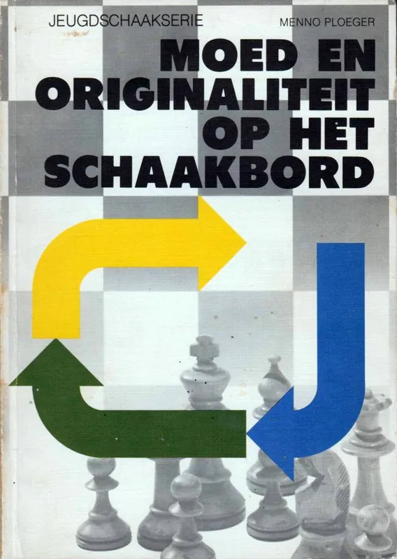 Hete Deal Moed en orginaliteit op het schaakbord - M. Ploeger