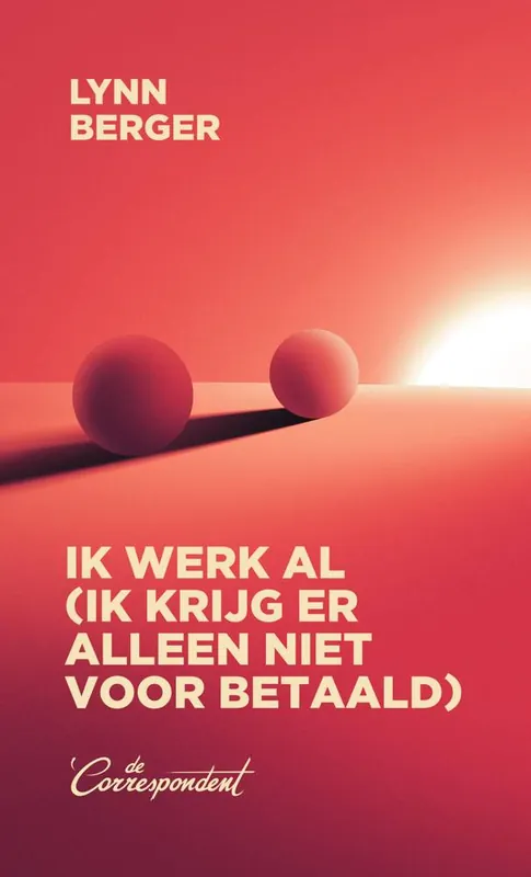 Ik werk al (ik krijg er alleen niet voor betaald) / Druk 1 Gratis Verzending