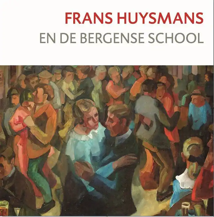 Frans Huysmans en de Bergense School / Druk 1 Beperkte Voorraad