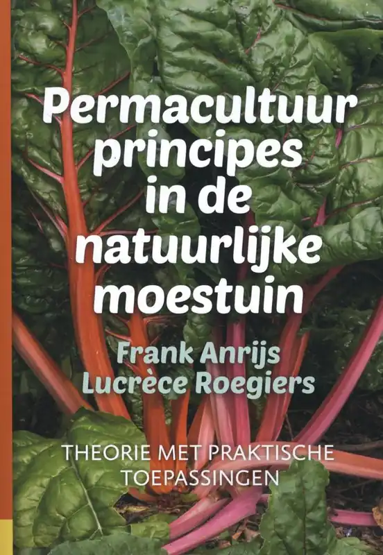 Permacultuurprincipes in de natuurlijke moestuin / Druk 1 Hoge Kwaliteit