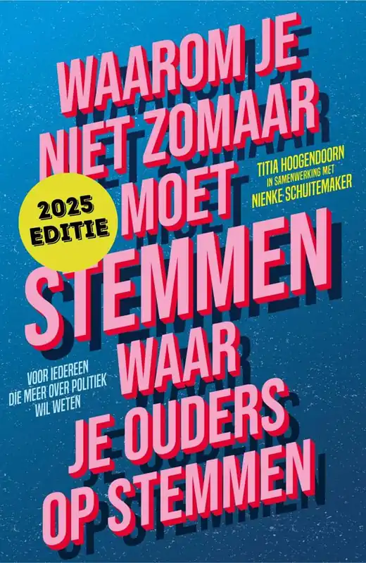 Waarom je niet zomaar moet stemmen waar je ouders op stemmen / Druk 8 Aanbieding