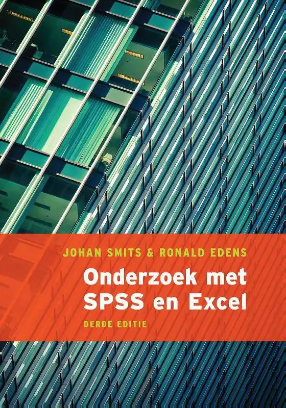 Hoge Kwaliteit Onderzoek met SPSS en Excel / Druk 3