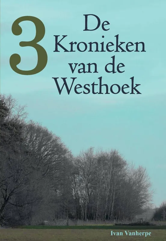 Snelle Levering De kronieken van de Westhoek 3 / Druk 1