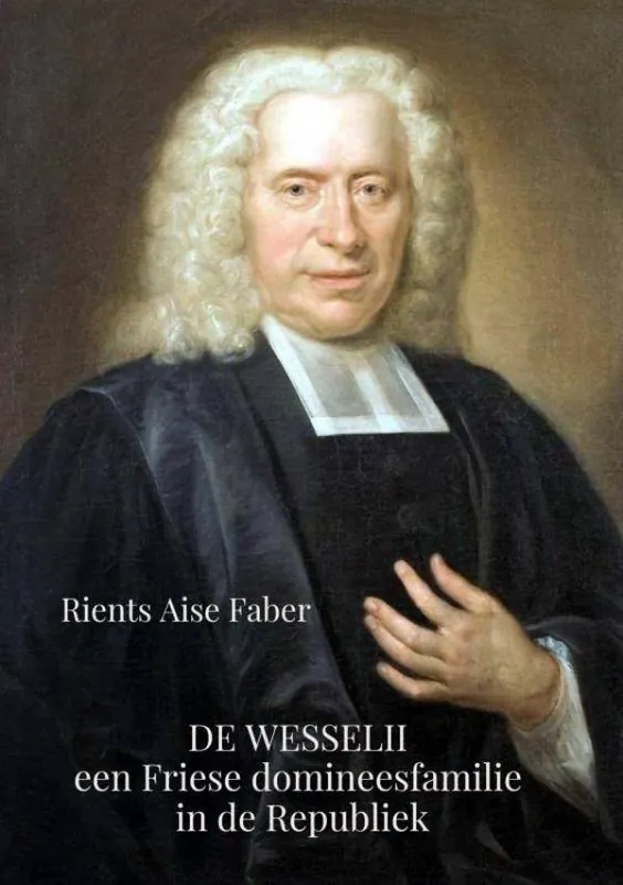 Lage Prijs De Wesselii, een Friese domineesfamilie in de Republiek / Druk 1