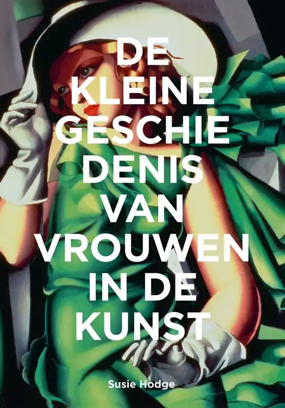 De kleine geschiedenis van vrouwen in de kunst / Druk 1 Koop Vandaag