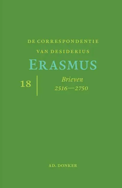 Bestel Nu De correspondentie van Desiderius Erasmus deel 18 / Druk 1