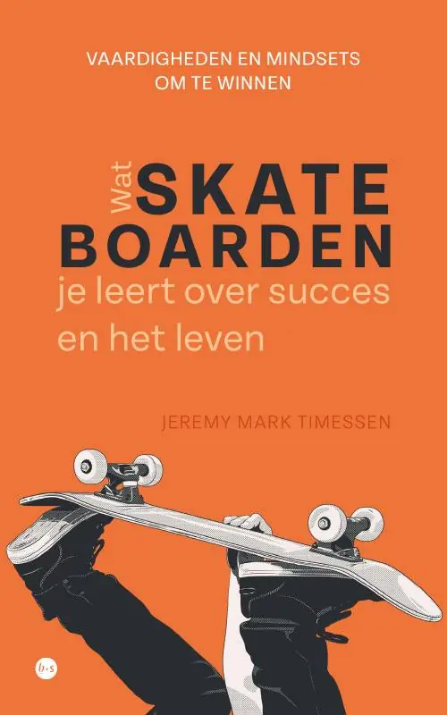 Wat skateboarden je leert over succes en het leven / Druk 1 Bestel Nu