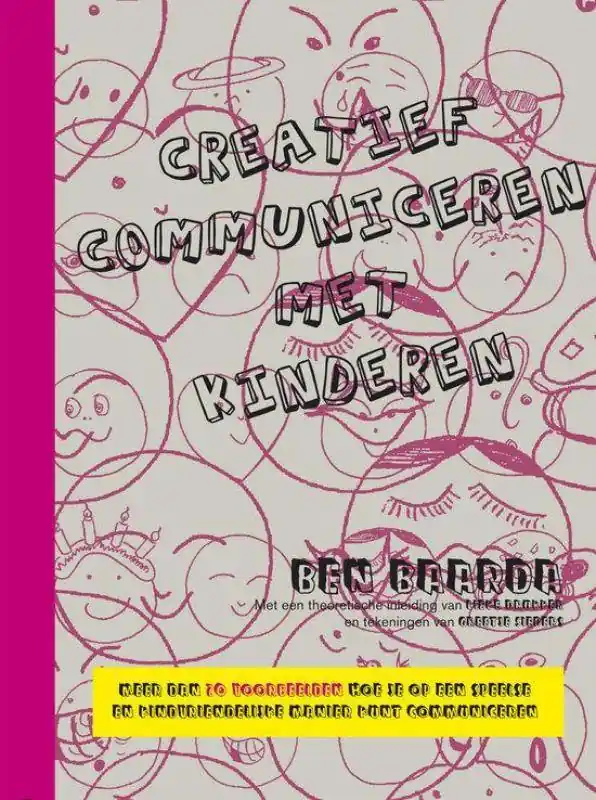 Creatief communiceren met kinderen Theorie en uitgewerkte voorbeelden Het materiaal / Druk 1 Meest Verkocht