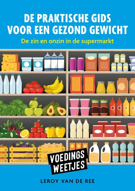 Voedingsweetjes - De praktische gids voor een gezond gewicht / Druk 1 Hoge Kwaliteit