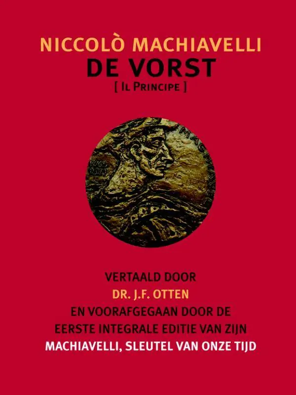 De Vorst. Machiavelli, sleutel van onze tijd / Druk 1 Actieprijs