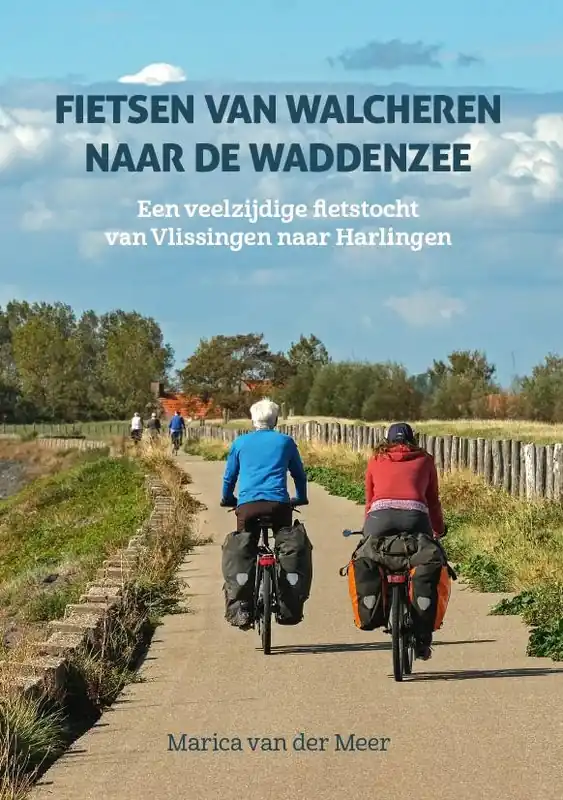 Fietsen van Walcheren naar de Waddenzee / Druk 1 Nieuw