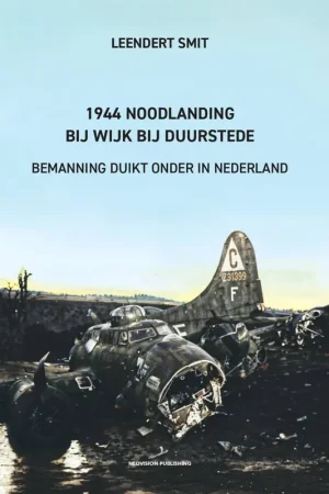 1944 Noodlanding bij Wijk bij Duurstede / Druk 1 Hoge Kwaliteit