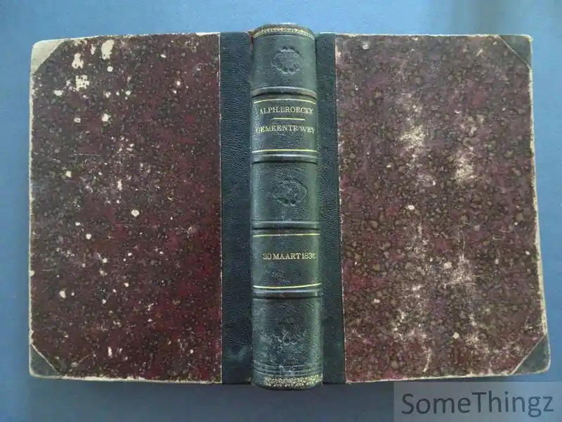 Actieprijs Uitlegging der gemeentewet van 30 maart 1836 en der wijzigingen er door latere wetten aan toegebracht. - Broeckx, Alphonse