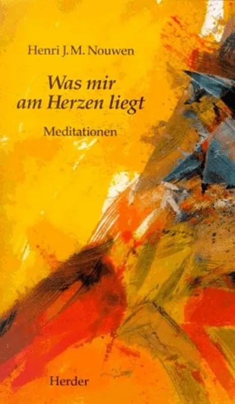 Was mir am Herzen liegt. Meditationen. - Henri J. M. Nouwen Beperkt Aanbod