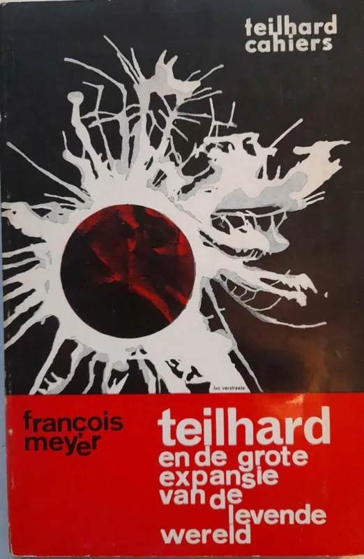 TEILHARD EN DE GROTE EXPANSIE VAN DE LEVENDE WERELD - Meyer, Francois Betaalbaar
