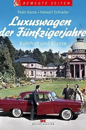 Luxuswagen der Funfzigerjahre, Komfort und Klasse - Peter Kurze, Halwart Schrader Betaalbaar