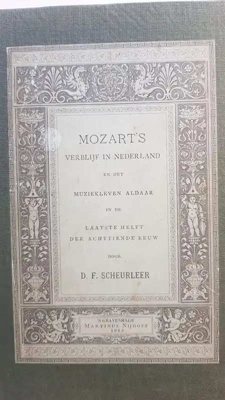 MOZART'S VERBLIJF IN NEDERLAND EN HET MUZIEKLEVEN ALDAAR in de laatste helft der achttiende eeuw - Scheurleer, D.F. Express Levering